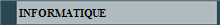 INFORMATIQUE